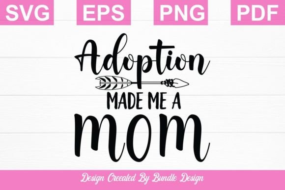 Adoption Made Me a Mom SVG Parents Day Review