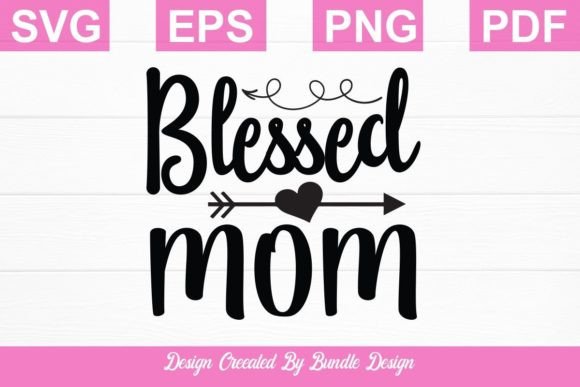 Blessed Mom SVG Parents T-shirt Design Review