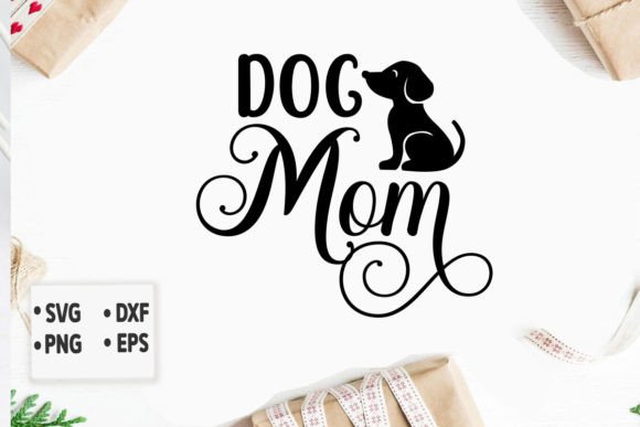Dog Mom Svg, Dog Svg Design Review