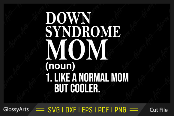 Down Syndrome Mom Svg Printable Cut File Review