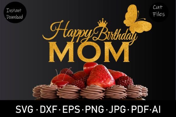 Happy Birthday Mom SVG, Cake Topper SVG Review