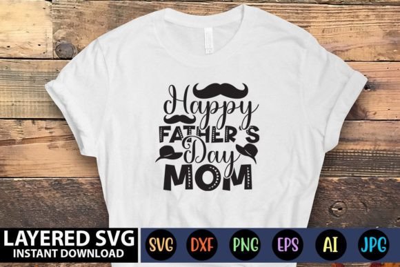 Happy Father s Day Mom SVG: A Designer Review