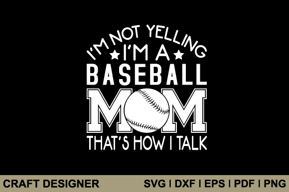 I'm Not Yelling I'm a Baseball Mom Svg Review