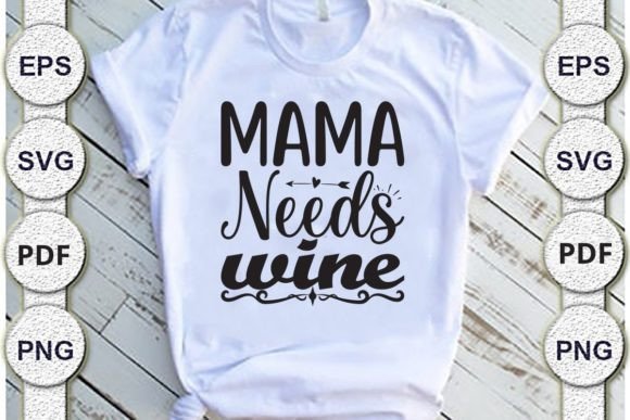 Mama Needs Wine Mom Svg Design Review