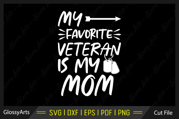 My Favorite Veteran is My Mom Svg File Review