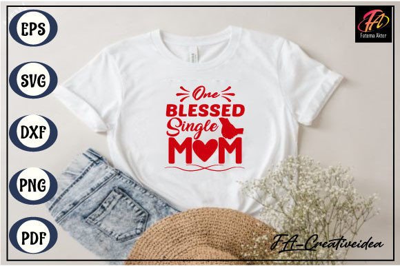 One Blessed Single Mom Svg Design Review
