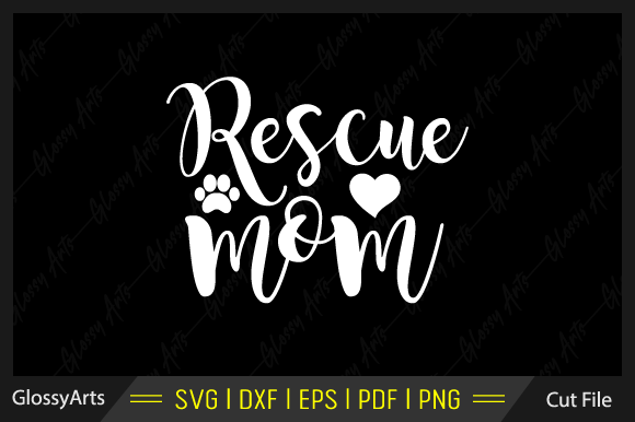 Rescue Mom Svg Printable Cut File Review