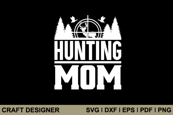 Review: Hunting Mom Svg Printable Cut File