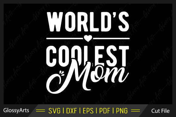 World's Coolest Mom SVG: A Designer's Review